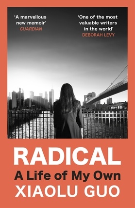 Radical: A Life of My Own - Guo Xiaolu